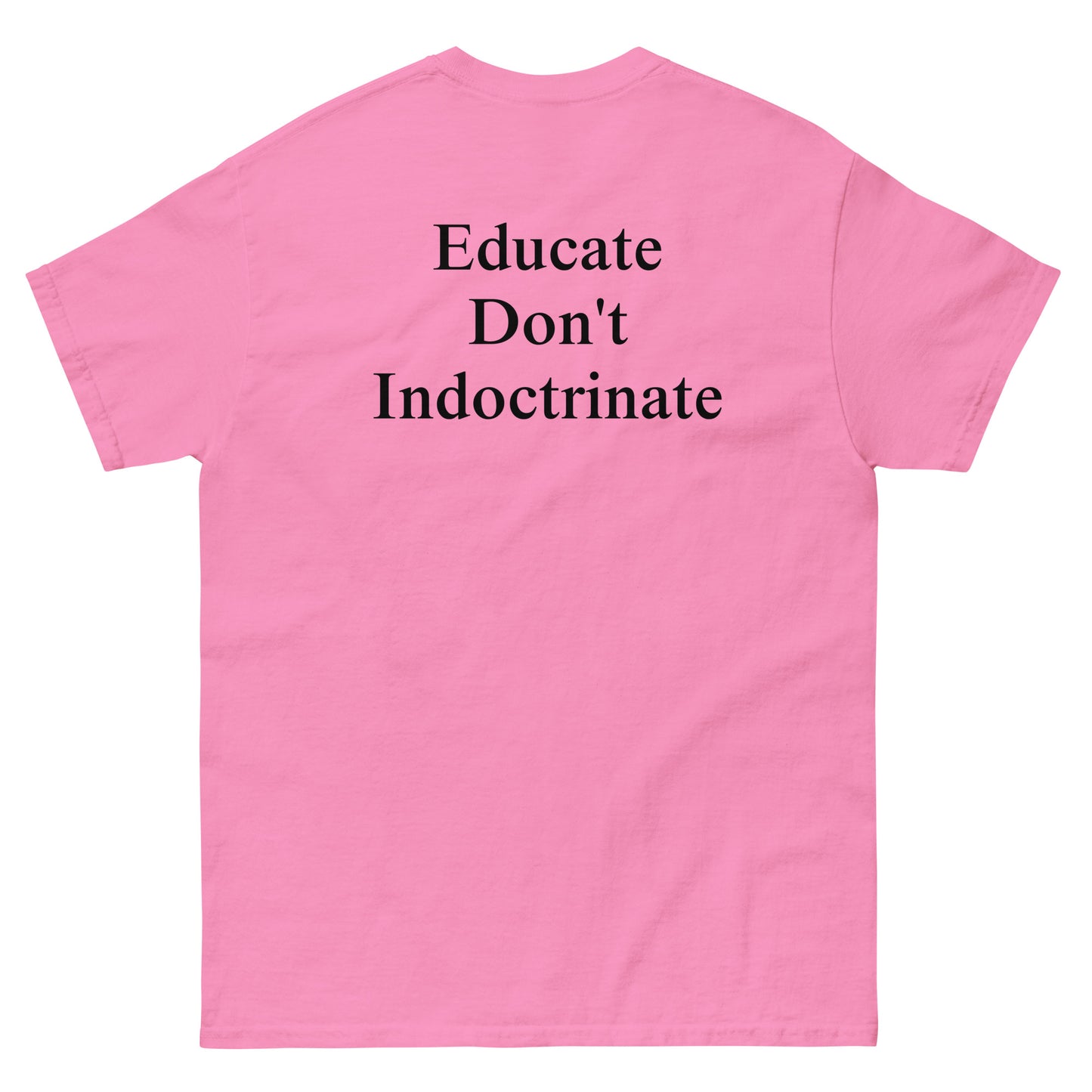 QLE Tee - Educate Don't Indoctrinate