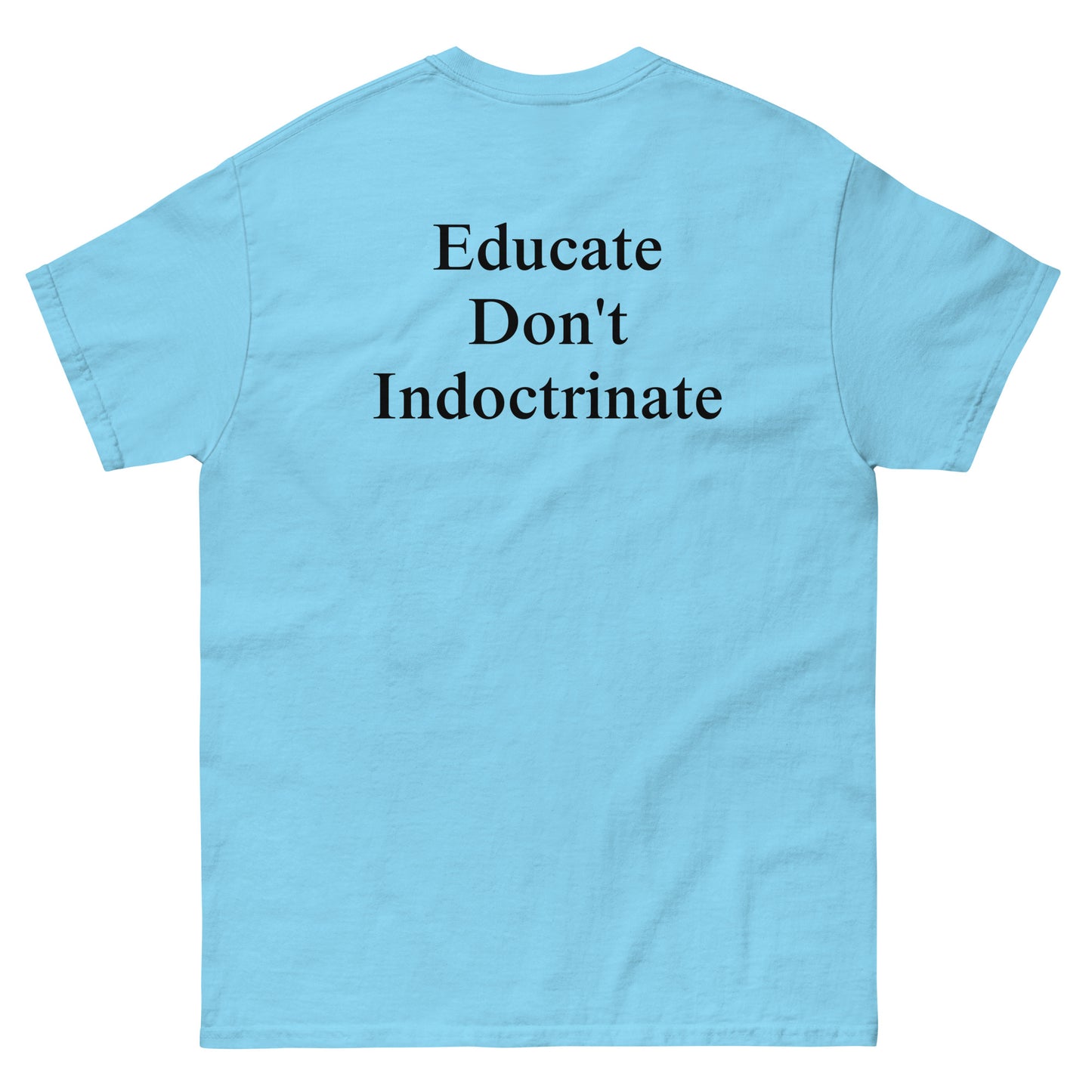 QLE Tee - Educate Don't Indoctrinate